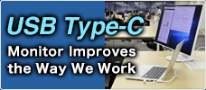 Could your poor work efficiency be because of your notebook PC? Improve efficiency by working with a USB Type-C compatible Monitor.